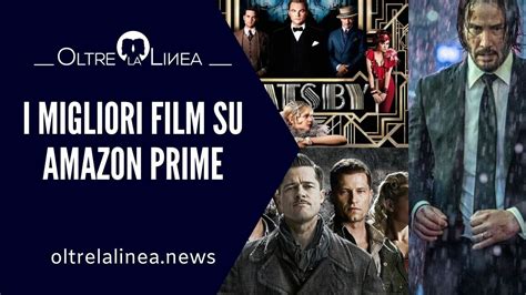 migliori film amazon prime